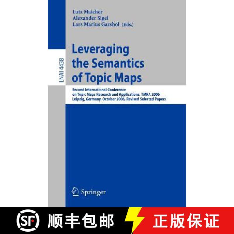 【3-4周达】Leveraging the Semantics of Topic Maps: Second International Conference on Topic Maps Rese... [9783540719441]