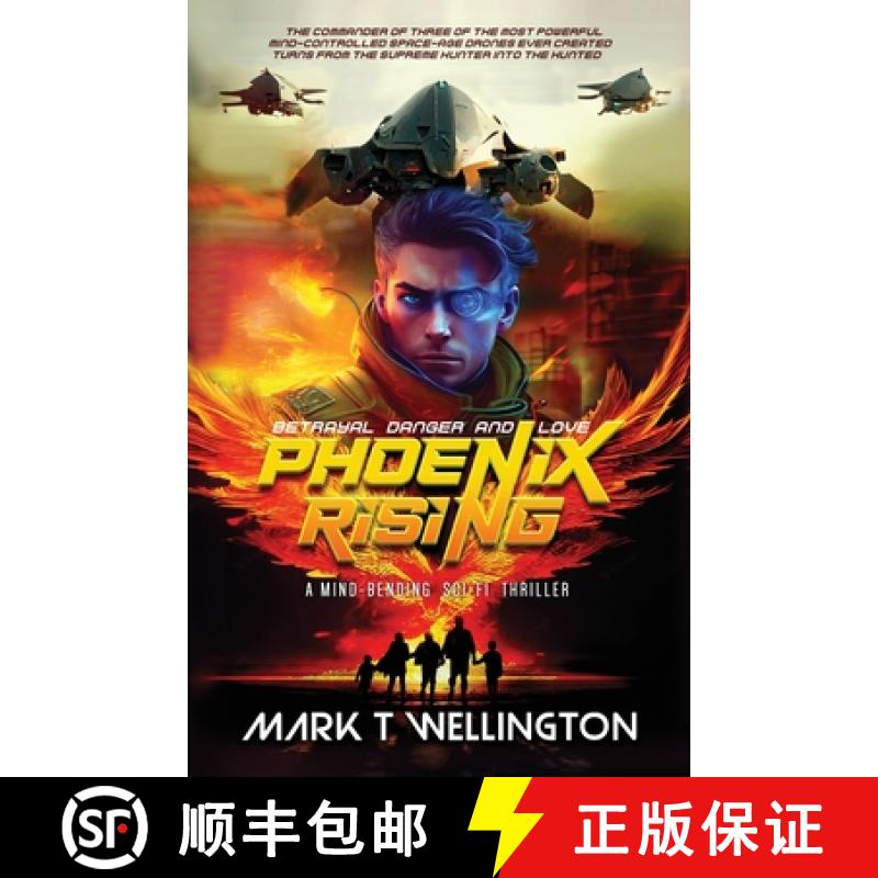 【3-4周达】Phoenix Rising: The commander of three of the most powerful mind-controlled space-age dron... [9798988346807]
