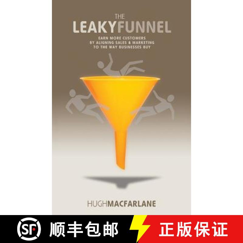 【3-4周达】The Leaky Funnel: Earn more customers by aligning Sales and Marketing to the way businesse... [9780975135419]图片