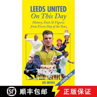 【3-4周达】Leeds United on This Day: History, Facts & Figures from Every Day of the Year [9781905411535]