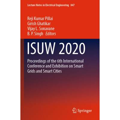 【4周达】ISUW 2020 : Proceedings of the 6th International Conference and Exhibition on Smart Grids an... [9789811690105]