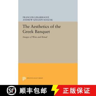 【3-4周达】The Aesthetics of the Greek Banquet – Images of Wine and Ritual [9780691633268]