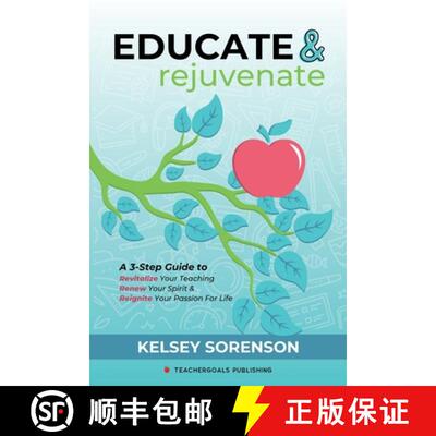 【3-4周达】Educate & Rejuvenate: A Three-Step Guide to Revitalize Your Teaching, Renew Your Spirit, a... [9781959419242]