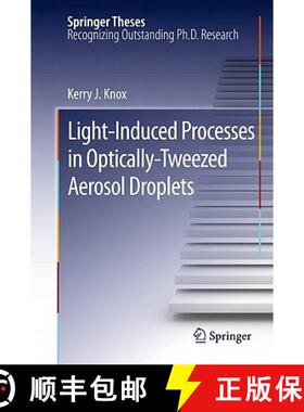 【3-4周达】Light-Induced Processes in Optically-Tweezed Aerosol Droplets [9783642163470]
