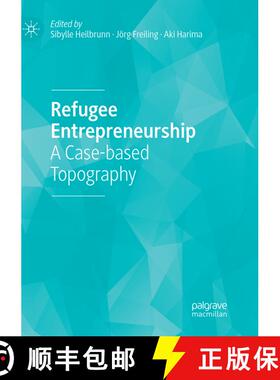 【3-4周达】Refugee Entrepreneurship : A Case-based Topography [9783030064549]