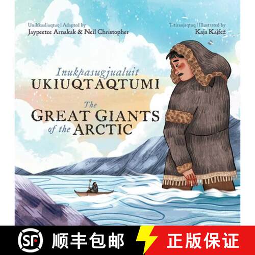 【3-4周达】精装 The Great Giants of the Arctic : Bilingual Inuktitut and English Edition [9781774506608]