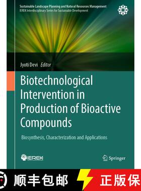 【3-4周达】Biotechnological Intervention in Production of Bioactive Compounds: Biosynthesis, Characte... [9783031768583]