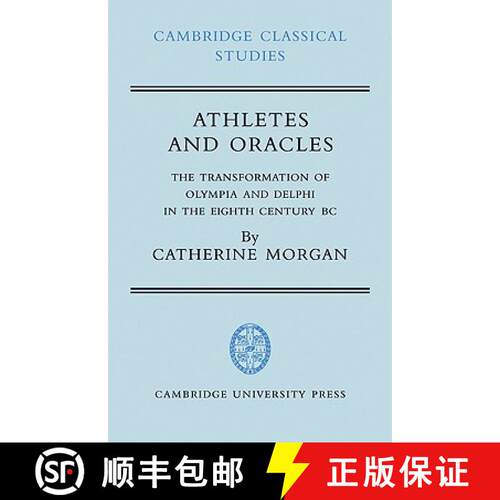【3-4周达】Athletes and Oracles: The Transformation of Olympia and Delphi in the Eighth Century BC - ... [9780521035682]