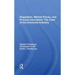 【4周达】Regulation, Market Prices, and Process Innovation: The Case of the Ammonia Industry: The Cas...[9780367285531]