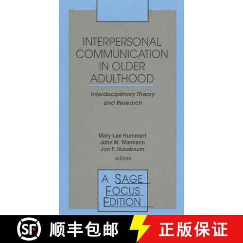 【3-4周达】精装 Interpersonal Communication in Older Adulthood: Interdisciplinary Theory and Research [9780803951167]