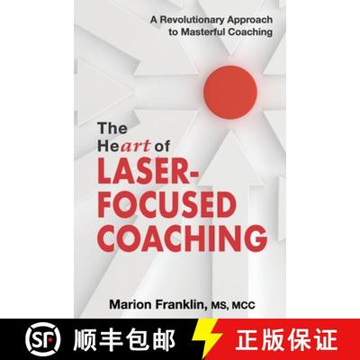 现货 直击核心 The HeART of Laser-Focused Coaching: A Revolutionary Approach to Masterful Coaching [9781945586224]