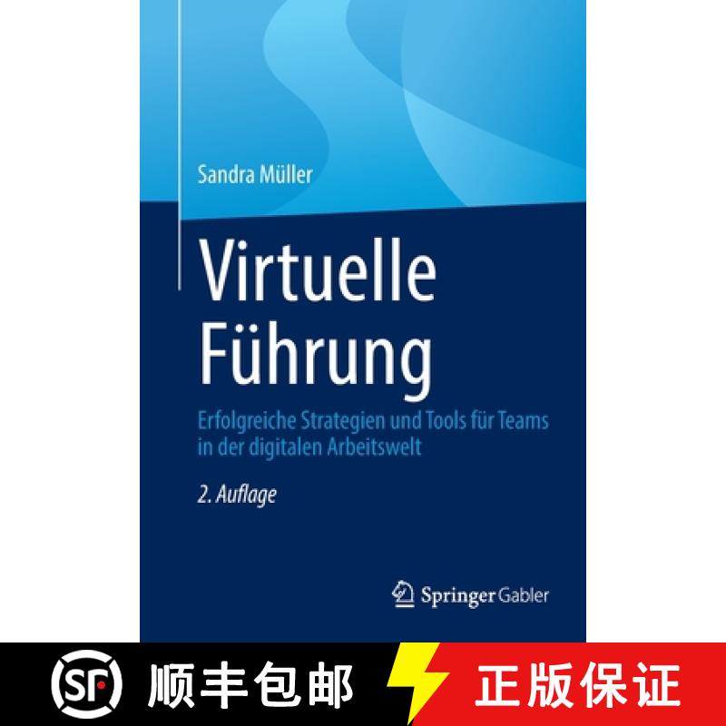 【3-4周达】Virtuelle Führung : Erfolgreiche Strategien und Tools für Teams in der digitalen Arbeits... [9783658381905]