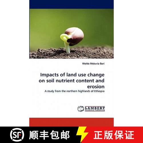 【3-4周达】Impacts of Land Use Change on Soil Nutrient Content and Erosion [9783843350228]