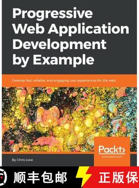 预订 Progressive Web Application Development by Example: Develop fast, reliable, and engaging user ex... [9781787125421]