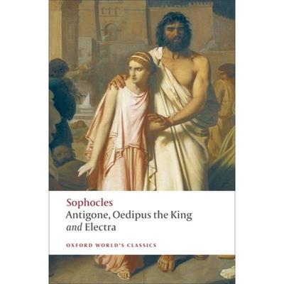 【4周达】安提戈涅, 俄狄普斯之王, 厄勒克特拉 Antigone, Oedipus the King, Electra [9780199537174]