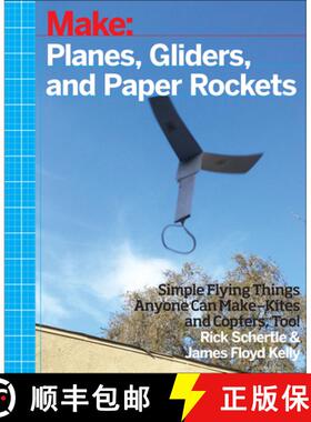 【3-4周达】Planes, Gliders and Paper Rockets: Simple Flying Things Anyone Can Make - Kites and Copter... [9781457187698]