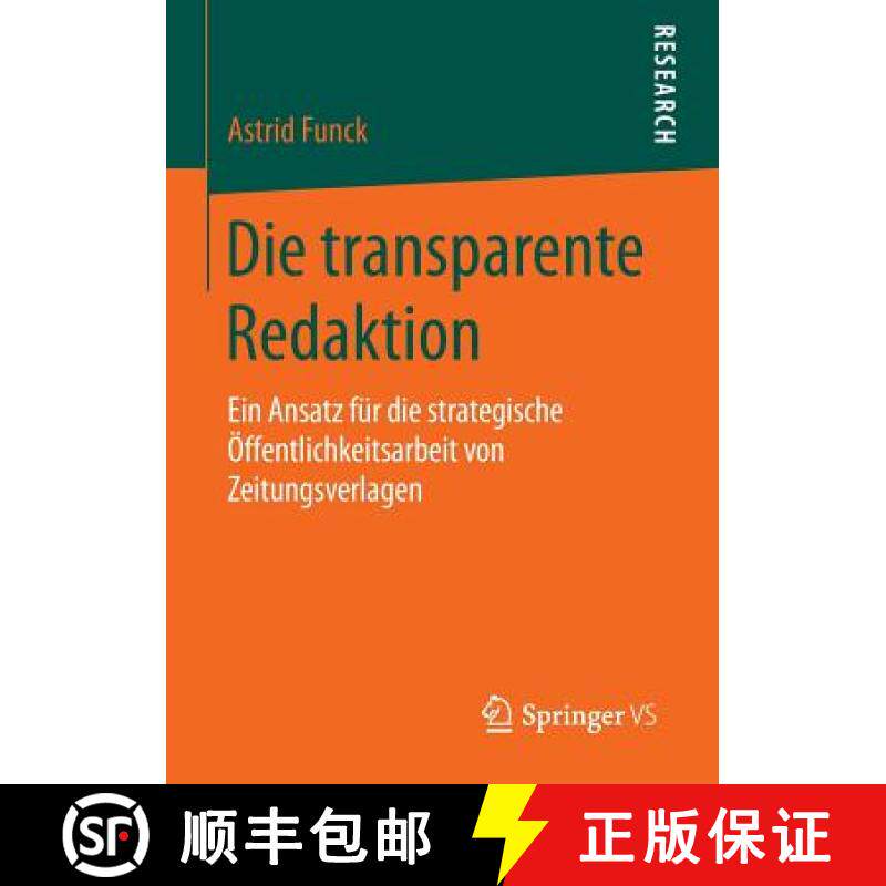 【3-4周达】Die transparente Redaktion : Ein Ansatz für die strategische Öffentlichkeitsarbeit von Z... [9783658111557]