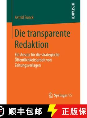 【3-4周达】Die transparente Redaktion : Ein Ansatz für die strategische Öffentlichkeitsarbeit von Z... [9783658111557]