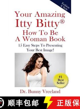 【3-4周达】Your Amazing Itty Bitty How To Be A Woman Book: 15 Easy Steps to Presenting Your Best Image! [9781931191128]