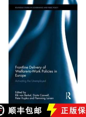 【3-4周达】Frontline Delivery of Welfare-to-Work Policies in Europe: Activating the Unemployed [9781138908376]