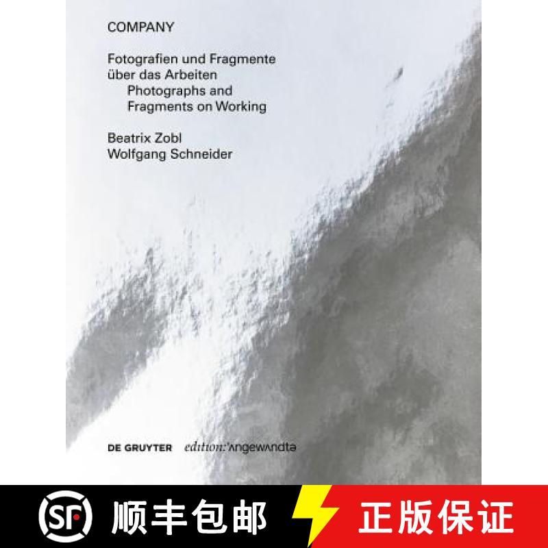 【3-4周达】Company. Fotografien Und Fragmente Über Das Arbeiten Photographs and Fragments on Working [9783110657661]
