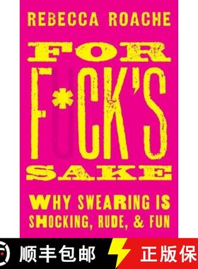 【3-4周达】For F*ck's Sake: Why Swearing Is Shocking, Rude, and Fun [9780190665067]