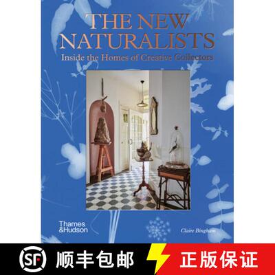 精装 The New Naturalists: Inside the Homes of Creative Collectors [9780500024003]