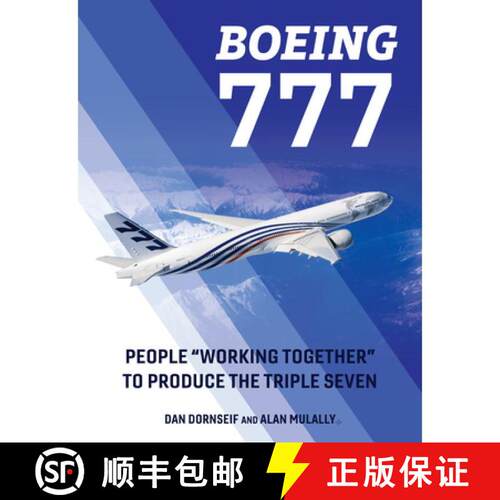 【3-4周达】精装 Boeing 777: People Working Together to Produce the Triple Seven [9780764370809]