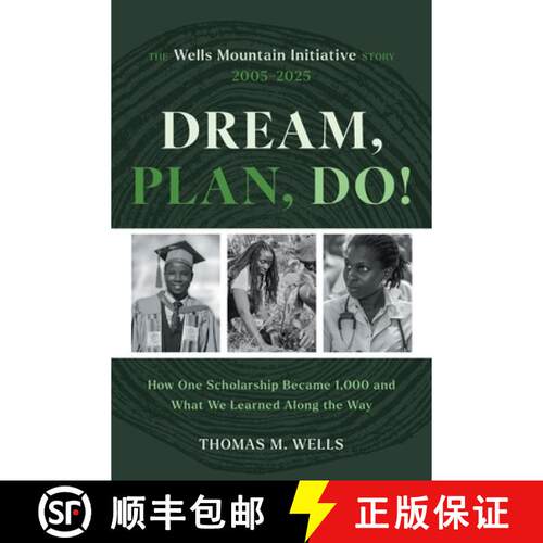 预订 Dream, Plan, Do!: The Wells Mountain Initiative Story 2005-2025 [9781544553306]