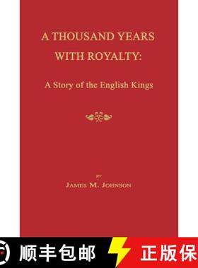 预订 A Thousand Years with Royalty: A Story of the English Kings [9781596413214]