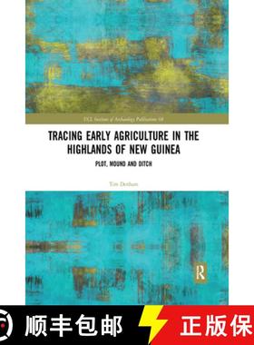【3-4周达】Tracing Early Agriculture in the Highlands of New Guinea : Plot, Mound and Ditch [9780367589073]
