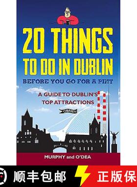 【3-4周达】20 Things To Do In Dublin Before You Go For a Pint: A Guide to Dublin's Top Attractions [9781847179173]