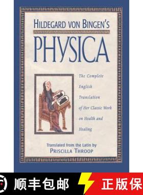 【3-4周达】Hildegard Von Bingen's Physica: The Complete English Translation of Her Classic Work on He... [9780892816613]