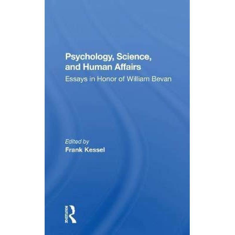 【4周达】Psychology, Science, and Human Affairs: Essays in Honor of William Bevan [9780367300050]