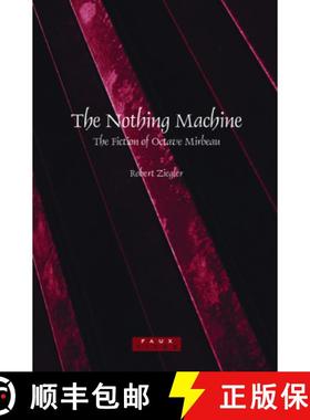 预订 The Nothing Machine: The Fiction of Octave Mirbeau [9789042022379]