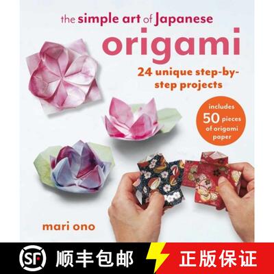 【3-4周达】The Simple Art of Japanese Origami : 24 unique step-by-step projects, including 50 pieces ... [9781800653993]