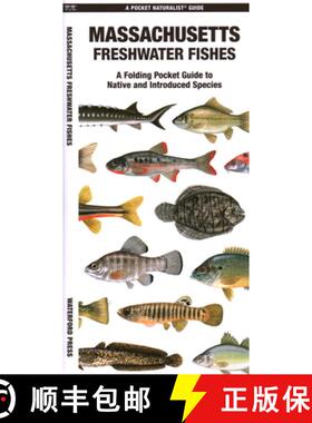 【3-4周达】Massachusetts Freshwater Fishes: A Waterproof Folding Guide to Native and Introduced Species [9781620056707]