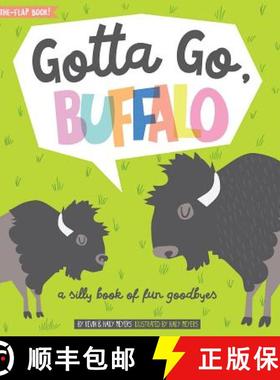 【3-4周达】Gotta Go, Buffalo!: A Silly Book of Fun Goodbyes [9781423645986]