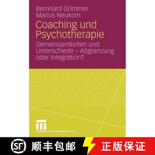【3-4周达】Coaching und Psychotherapie : Gemeinsamkeiten und Unterschiede - Abgrenzung oder Integration? [9783531166032]