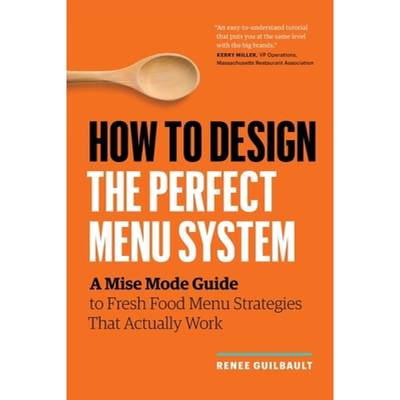 【4周达】How to Design the Perfect Menu System: A Mise Mode Guide to Fresh Food Menu Strategies That ... [9781774583753]