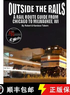 【3-4周达】Outside the Rails: A Rail Route Guide from Chicago to Milwaukee, WI [9781329786912]