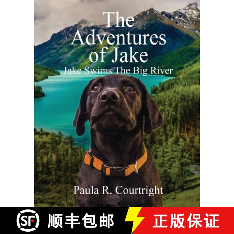 【3-4周达】The Adventure of Jake, the Labrador Retriever: Jake Swims the Big River [9781951193027]