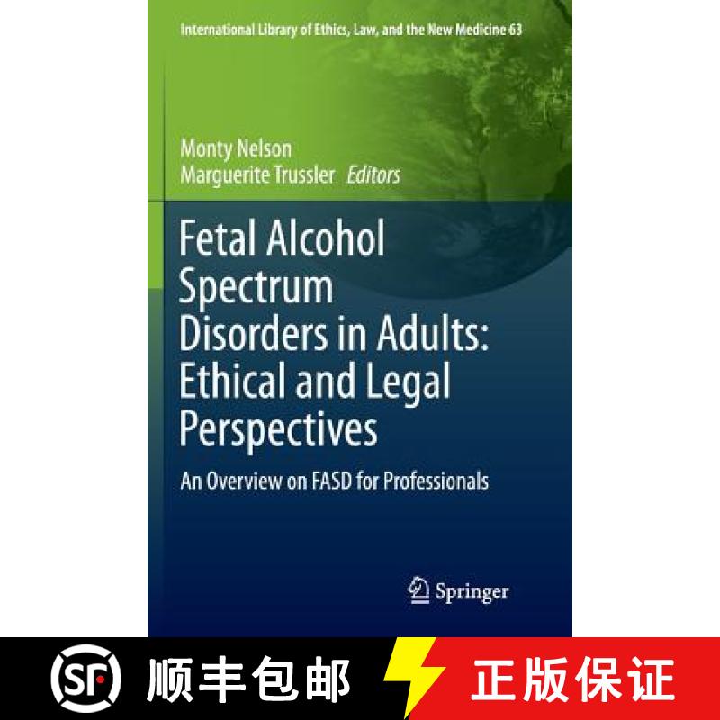 【2-3周达】Fetal Alcohol Spectrum Disorders in Adults: Ethical and Legal Perspectives : An overview o... [9783319372518]