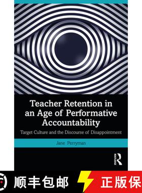 【3-4周达】Teacher Retention in an Age of Performative Accountability: Target Culture and the Discour... [9780367361396]