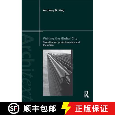 【3-4周达】精装 Writing the Global City: Globalisation, Postcolonialism and the Urban [9781138949560]
