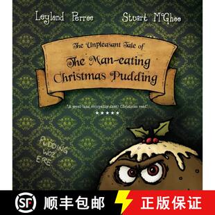 【3-4周达】The Unpleasant Tale of the Man-eating Christmas Pudding [9780993185243]
