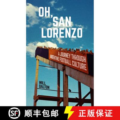 【3-4周达】Oh, San Lorenzo: A Journey Through Argentine Football Culture [9781836801993]
