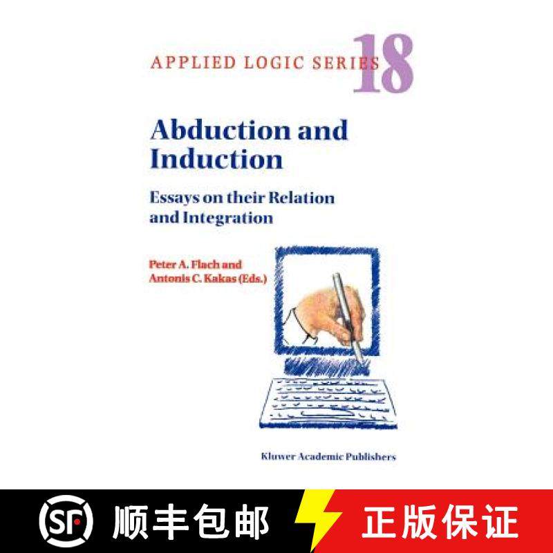 【3-4周达】Abduction and Induction : Essays on their Relation and Integration [9780792362500]