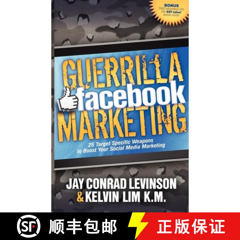 【3-4周达】Guerrilla Facebook Marketing : 25 Target Specific Weapons to Boost your Social Media Marke... [9781614482741]
