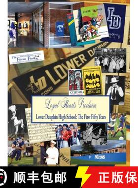 预订 Loyal Hearts Proclaim: Lower Dauphin: The First Fifty Years [9780983776840]